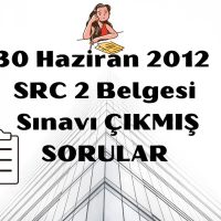 30 Haziran Src 2 Belgesi çıkmış sorular