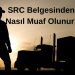 SRC Belgesinden Nasıl Muaf Olunur?