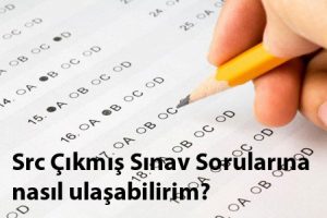 Src Sınav Sorularına Nasıl Ulaşabilirim