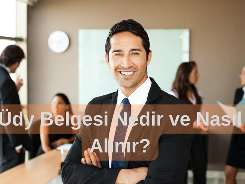Üdy Belgesi Nedir ve Nasıl Alınır?