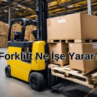 Forklift Ne İşe Yarar?